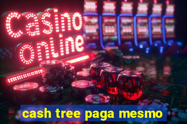 cash tree paga mesmo